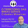 O TERRITÓRIO DAS MINAS GERAIS - AS CIDADES MINEIRAS. Prof. Arqt. Antônio Carlos R. Silva. NARRATIVA