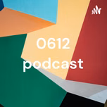 0612 podcast edit 2206