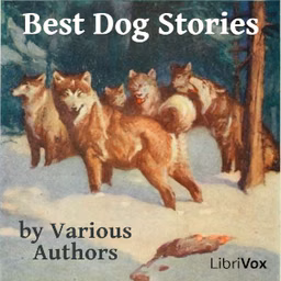 Best Dog Stories by Booth Tarkington (1869 - 1946), Jack London (1876 - 1916) et al.