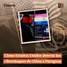 Cómo Estados Unidos detectó los ciberataques de China a Paraguay