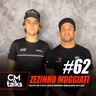 Zezinho Muggiati - CMTalks #62