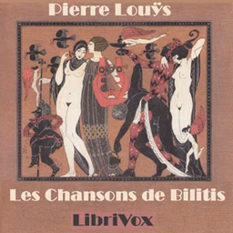 Chansons De Bilitis, Les by  Pierre Louÿs (1870 - 1925)
