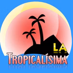 LA TROPICALISIMA