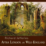 After London, or Wild England by Richard Jefferies (1848 - 1887)