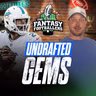 Fantasy Football - Undrafted Gems + ALMOST Football Time! - Podcast for 9/8