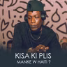 Kisa ki plis manke w Haiti