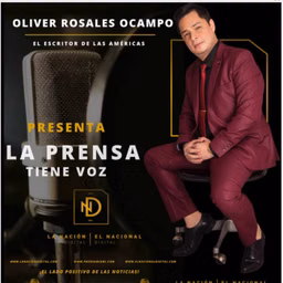 LA PRENSA TIENE VOZ CON OLIVER ROSALES OCAMPO