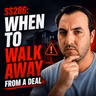 SS286: When to Walk Away from a Deal