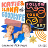 565 - What Type of Creator Are You? Unlock Your Style with Katie & Ilana of Goodtype