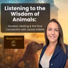 Listening to the Wisdom of Animals: Intuition, Healing & the Soul Connection with Jackie Odette