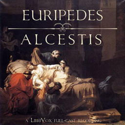 Alcestis by Euripides (484 BCE - 406 BCE)
