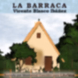 Barraca, La by Vicente Blasco Ibáñez (1867 - 1928)