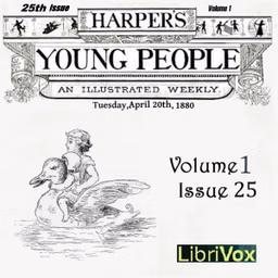 Harper's Young People, Vol. 01, Issue 25, April 20, 1880 by Various