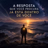 Existe Uma Sabedoria Dentro de Você