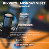 KIKWETU MONDAY VIBES EPISODE 2 :16TH OCTOBER,2023.mp3