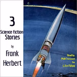 3 Science Fiction Stories by Frank Herbert by Frank Herbert (1920 - 1986)