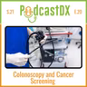 S21 Ep20: Colonoscopy and Cancer Screening