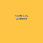 Hok Na Kichu Onnorokom