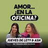 ¿Vale la pena salir con alguien del trabajo? | Jueves de Lety & Ash | Episodio 695
