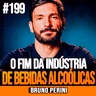 Bruno Perini | A GERAÇÃO Z VAI QUEBRAR A INDÚSTRIA DO ÁLCOOL?