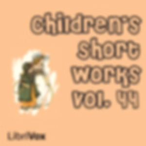 Children's Short Works, Vol. 044 by Various