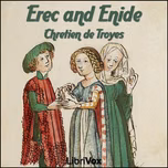 Erec and Enide by  Chrétien de Troyes ( - c. 1190)