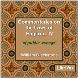 Commentaries on the Laws of England. Book 4: Of Public Wrongs by  William Blackstone (1723 - 1780)