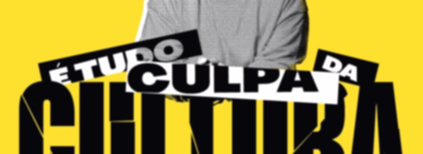 É tudo culpa da cultura