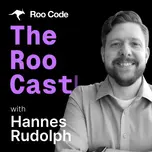The Roo Cast, the official podcast of Roo Code
