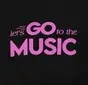 Let's GO to the MUSIC