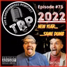 Episode #73 | New Year, Same Dumb