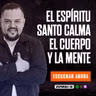 EL ESPÍRITU SANTO CALMA EL CUERPO Y LA MENTE / GANANDO LA BATALLA