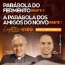 Parábola do Fermento | Parte 3 | A parábola dos amigos do Noivo | Parte 1| Novo Testamento | #109