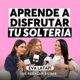 ¿Por qué es tan difícil encontrar pareja hoy? | Eva Latapí | Episodio 674