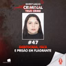 CASO CARLA CAROLINA: EMBOSCADA, FACA E PRISÃO EM FLAGRANTE - IC TRUE CRIME #047