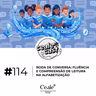 Cealecast #114: Roda de conversa - Fluência e Compreensão de Leitura na Alfabetização