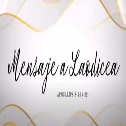 7. Mensaje a Laodicea