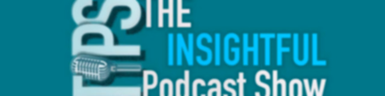 The Insightful Podcast Show (TIPS)