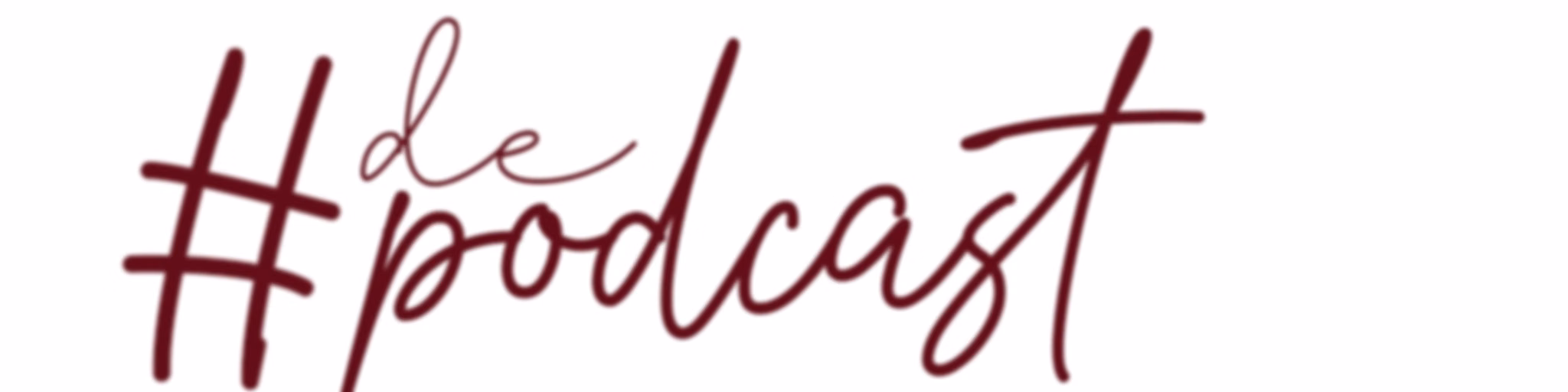 #De'Podcast
