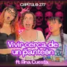 Cap. 277: Vivir cerca de un panteón ft. Ana Cuesta