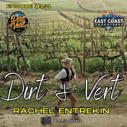 10 Hours Faster: Rachel Entrekin Improving at Cocodona 250 and a Story About Icy Hot....