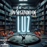 Un Segundo de Luz T10E23: "El Secreto de la Máscara de Hierro"