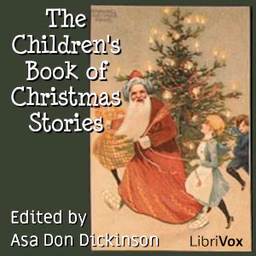 Children's Book of Christmas Stories (Version 2), The by Various and Asa Don Dickinson (1876 - 1960)