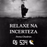 #534 Pema Chodron - Relaxe na Incerteza