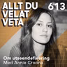 613 Om utseendefixering med Annie Croona