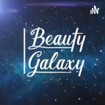 Beauty Galaxy Podcast