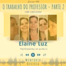 O Trabalho do Professor (com Elaine Luz) - Sessão #59