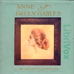 Anne of Green Gables (Version 7) by Lucy Maud Montgomery (1874 - 1942)