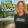 How to Train for Your First Ultra Marathon | Trail Running, Coaching & Nutrition Tips