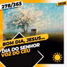 DIA DO SENHOR: VOZ DO CÉU - Bom dia, Jesus! 278/365 (2026)